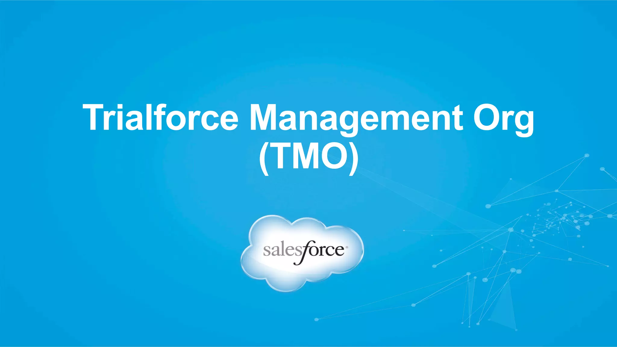 •  The Environment Hub helps you
create and manages instances
of Salesforce
•  From the Environment Hub, you
can create Trialforce Source
Orgs, which in turn allow you to
create templates for customer
trial org creation
•  Learn more at p.force.com/hub
Environment Hub
 