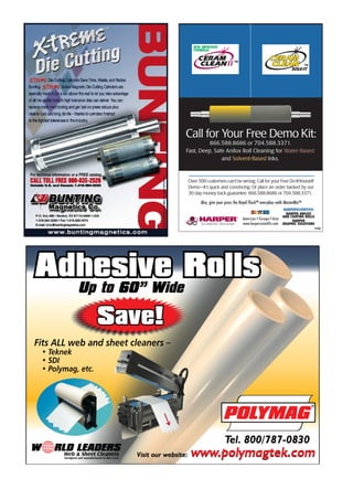 NEW IMPROVED
  FORMULA!


                          TM
                                                                          TM
                                                                           TM
                                                                         TM
                                                               SOLV-IT




Call for Your Free Demo Kit:
          866.588.8686 or 704.588.3371.
Fast, Deep, Safe Anilox Roll Cleaning for Water-Based
               and Solvent-Based Inks.


Over 500 customers can’t be wrong. Call for your Free Do-It-Yourself
Demo—It’s quick and convincing. Or place an order backed by our
30 day money back guarantee. 866.588.8686 or 704.588.3371.
      Also, give your press the Royal Flush™ everyday—with MasterMix™
                                                           HARPERSCIENTIFIC

                                Americas•Europe•Asia
                                                             HARPER ANILOX
                                                           AND COATING ROLLS
                                www.harperscientific.com
                                                                HARPER
       Scientific Division                                 GRAPHIC SOLUTIONS
                                                                                FPD08
 