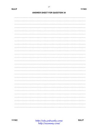 17
SULIT 1119/2
1119/2 SULIT
ANSWER SHEET FOR QUESTION 34
…………………………………………………………………………………………………
…………………………………………………………………………………………………
…………………………………………………………………………………………………
…………………………………………………………………………………………………
…………………………………………………………………………………………………
…………………………………………………………………………………………………
…………………………………………………………………………………………………
…………………………………………………………………………………………………
…………………………………………………………………………………………………
…………………………………………………………………………………………………
…………………………………………………………………………………………………
…………………………………………………………………………………………………
…………………………………………………………………………………………………
…………………………………………………………………………………………………
…………………………………………………………………………………………………
…………………………………………………………………………………………………
…………………………………………………………………………………………………
…………………………………………………………………………………………………
…………………………………………………………………………………………………
…………………………………………………………………………………………………
…………………………………………………………………………………………………
…………………………………………………………………………………………………
…………………………………………………………………………………………………
…………………………………………………………………………………………………
…………………………………………………………………………………………………
…………………………………………………………………………………………………
…………………………………………………………………………………………………
…………………………………………………………………………………………………
http://edu.joshuatly.com/
http://exammy.com/
 