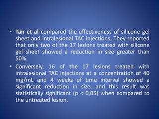 Tac Injection Role of Triamcinolone in Hypertrophic scar and keloid | PPTX