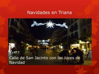 Navidades en Triana

Calle de San Jacinto con las luces de
Navidad

 