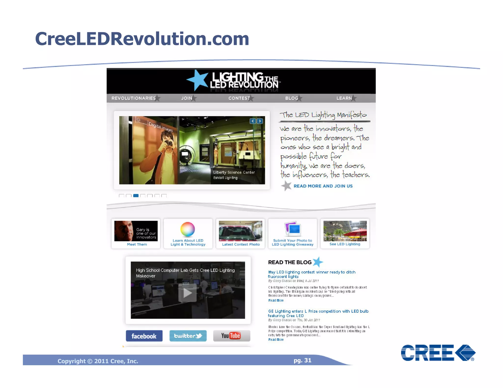 CreeLEDRevolution.com




  Copyright © 2011 Cree, Inc.   pg. 31
 