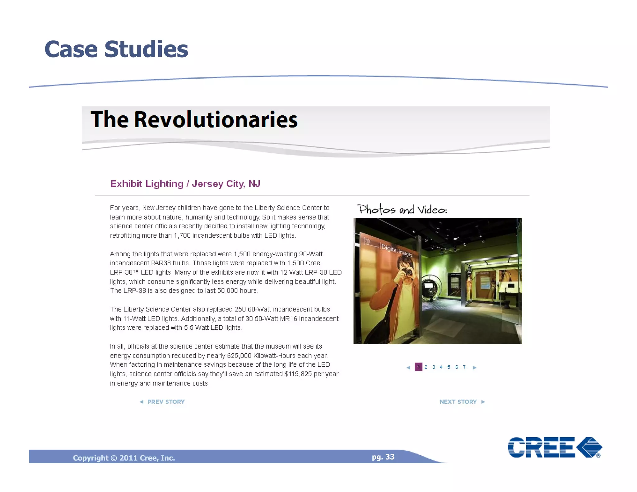 Case Studies




  Copyright © 2011 Cree, Inc.   pg. 33
 