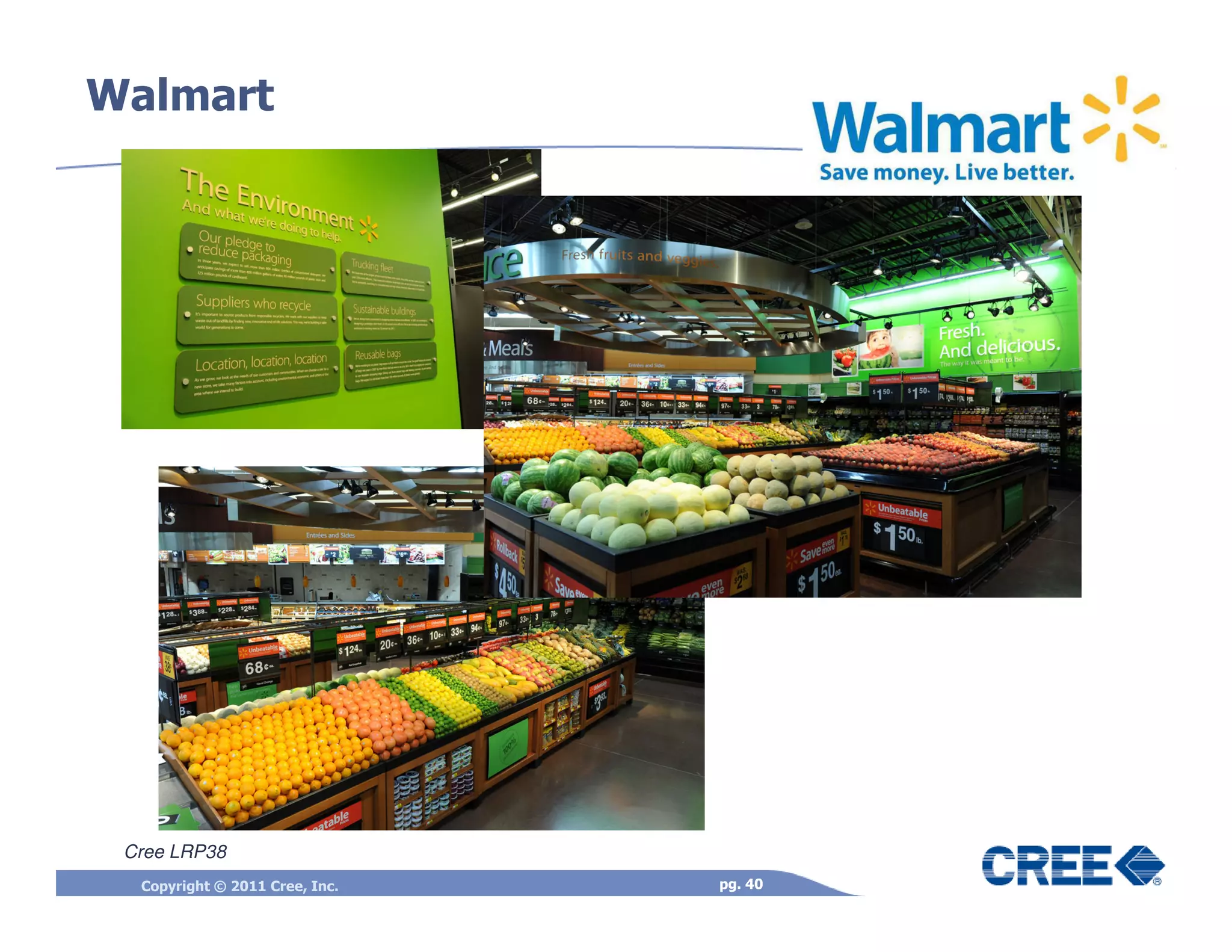 Walmart




 Cree LRP38
  Copyright © 2011 Cree, Inc.   pg. 40
 