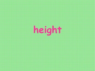 height
 