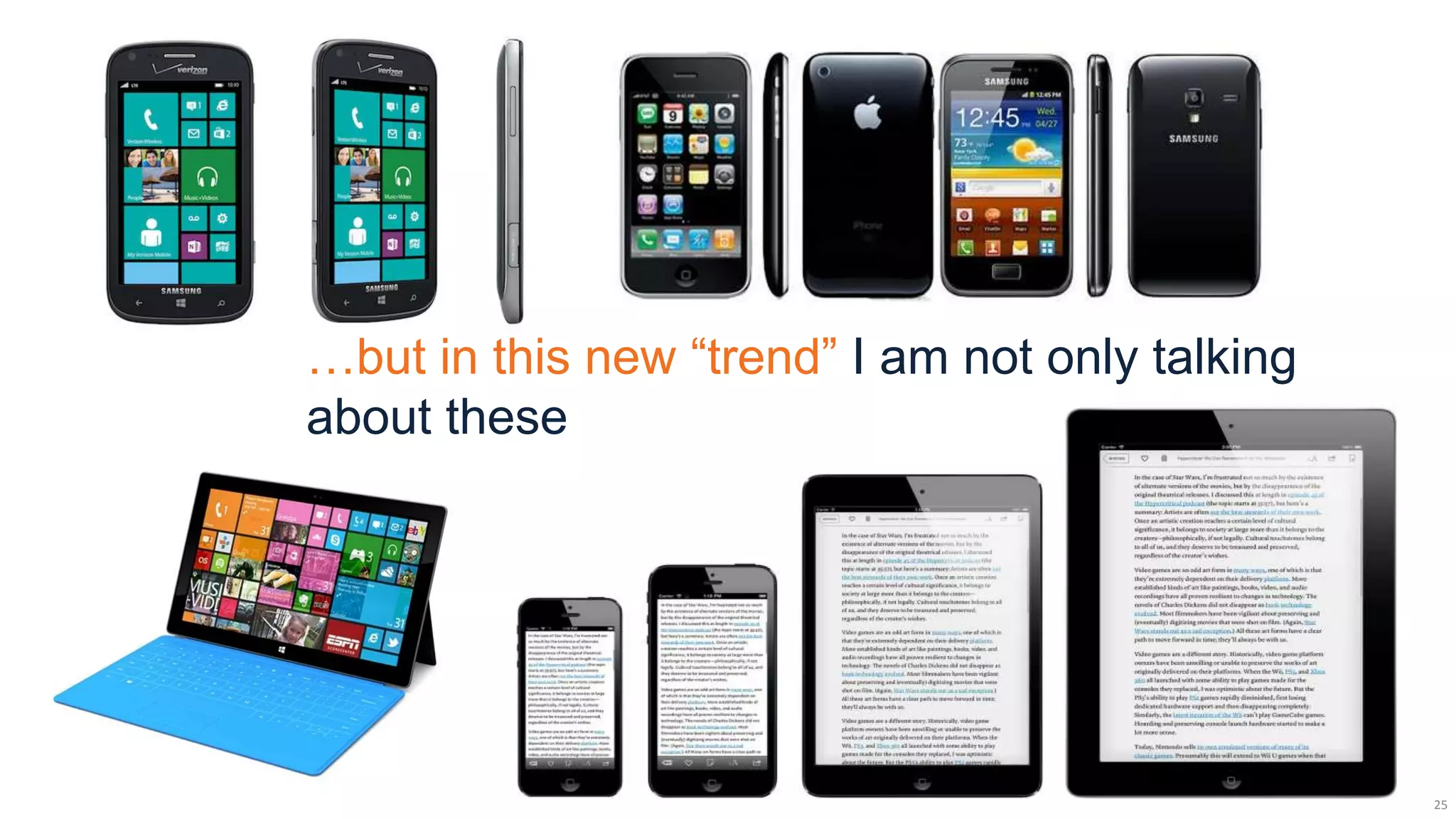 …but in this new “trend” I am not only talking
about these




                                                 25
 