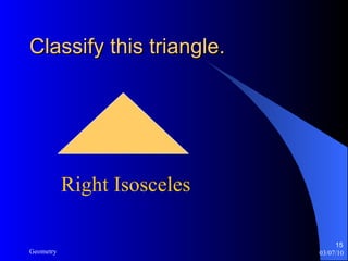 Classify this triangle. Right Isosceles 