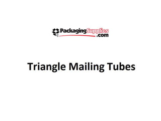 Triangle Mailing Tubes