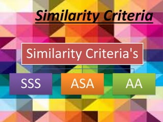 Similarity Criteria
Similarity Criteria's
SSS ASA AA
 