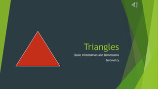 Triangles
Basic Information and Dimensions
Geometry
 