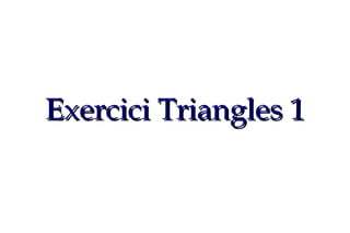 Exercici Triangles 1 