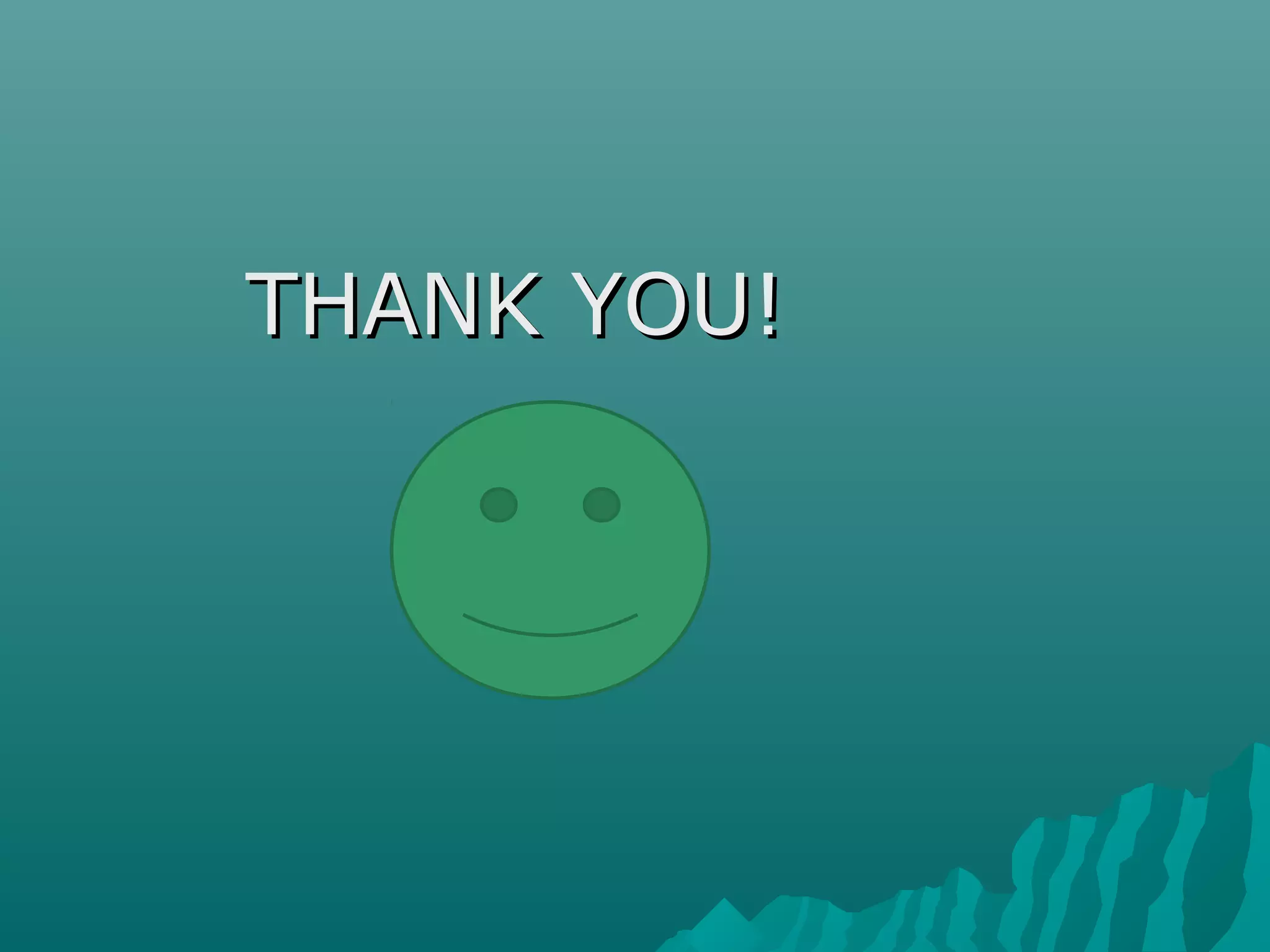 THANK YOU!THANK YOU!
 