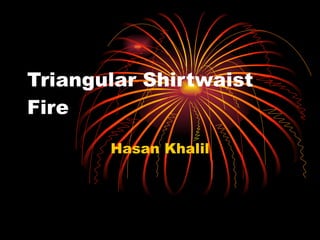 Triangular Shirtwaist Fire Hasan Khalil 