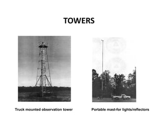 TOWERS
Truck mounted observation tower Portable mast-for lights/reflectors
 