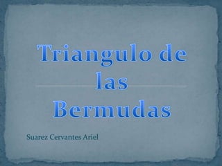 Triangulo de las Bermudas Suarez Cervantes Ariel 