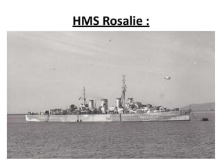 HMS Rosalie :
 