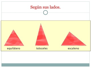 Según sus lados. 