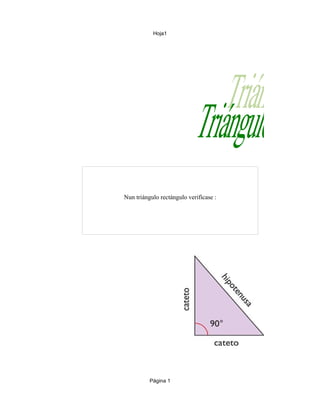 Hoja1




Nun triángulo rectángulo verifícase :




          Página 1
 