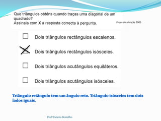 Prova de aferição 2005




Profª Helena Borralho
 