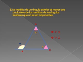 3. N i n g ú n  t r i á n g u l o  p u e d e     t e n e r   m á s   d e   u n   á n g u l o       r e c t o .4.  N i n g ú n   t r i á n g u l o   p u e d e      t e n e r   m á s   d e   u n   á n g u l o      o b t u s o .