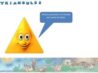 Ahora conocerás a mi familia
    por parte de lados.
 