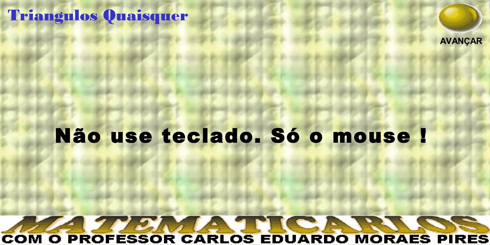 Quaisquer Triangulos quaisquer | PPT