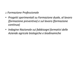 Carlo Triarico - Proposta per un Piano Nazionale di istruzione e Formazione in Agricoltura Biologica Slide 7