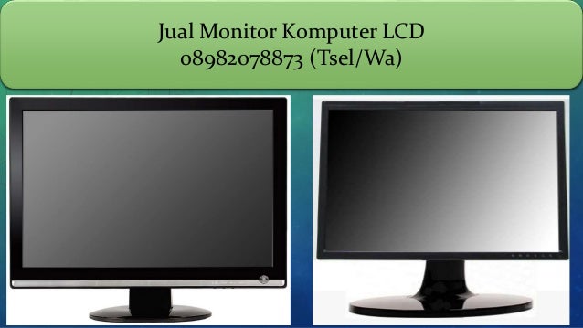 08982078873 Tsel Wa Jual Monitor LCD Komputer 2022 di 