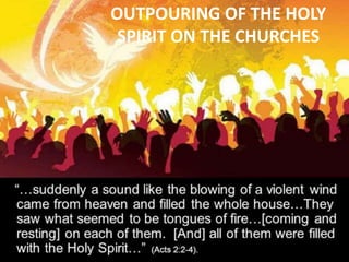 OUTPOURING OF THE HOLY
SPIRIT ON THE CHURCHES
 