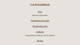 CATEGORÍAS




Aros


Básicos y Especiales


Pendientes de caída


Pendientes mini


Collares


Gargantillas y cadenas y Otros collares


Anillos


 