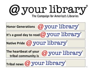 Honor Generations It’s a good day to read   Native Pride   The heartbeat of your tribal community is Tribal news   