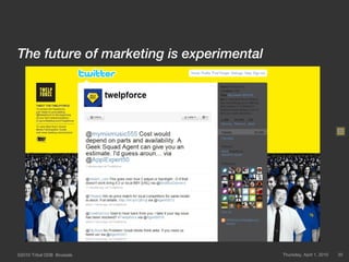 The future of marketing is experimental Thursday, April 1, 2010 