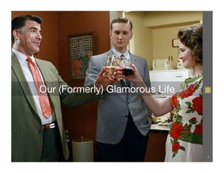 Our (Formerly) Glamorous Life
                            




                                3
 