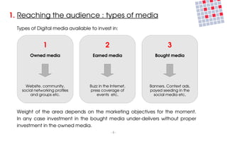 1. Reaching the audience : types of media
  Types of Digital media available to invest in:


                1            ...