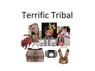 Terrific Tribal
 