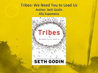 Tribes: We Need You to Lead UsAuthor: Seth GodinAlly Kupcewicz 