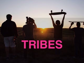 TRIBES
 