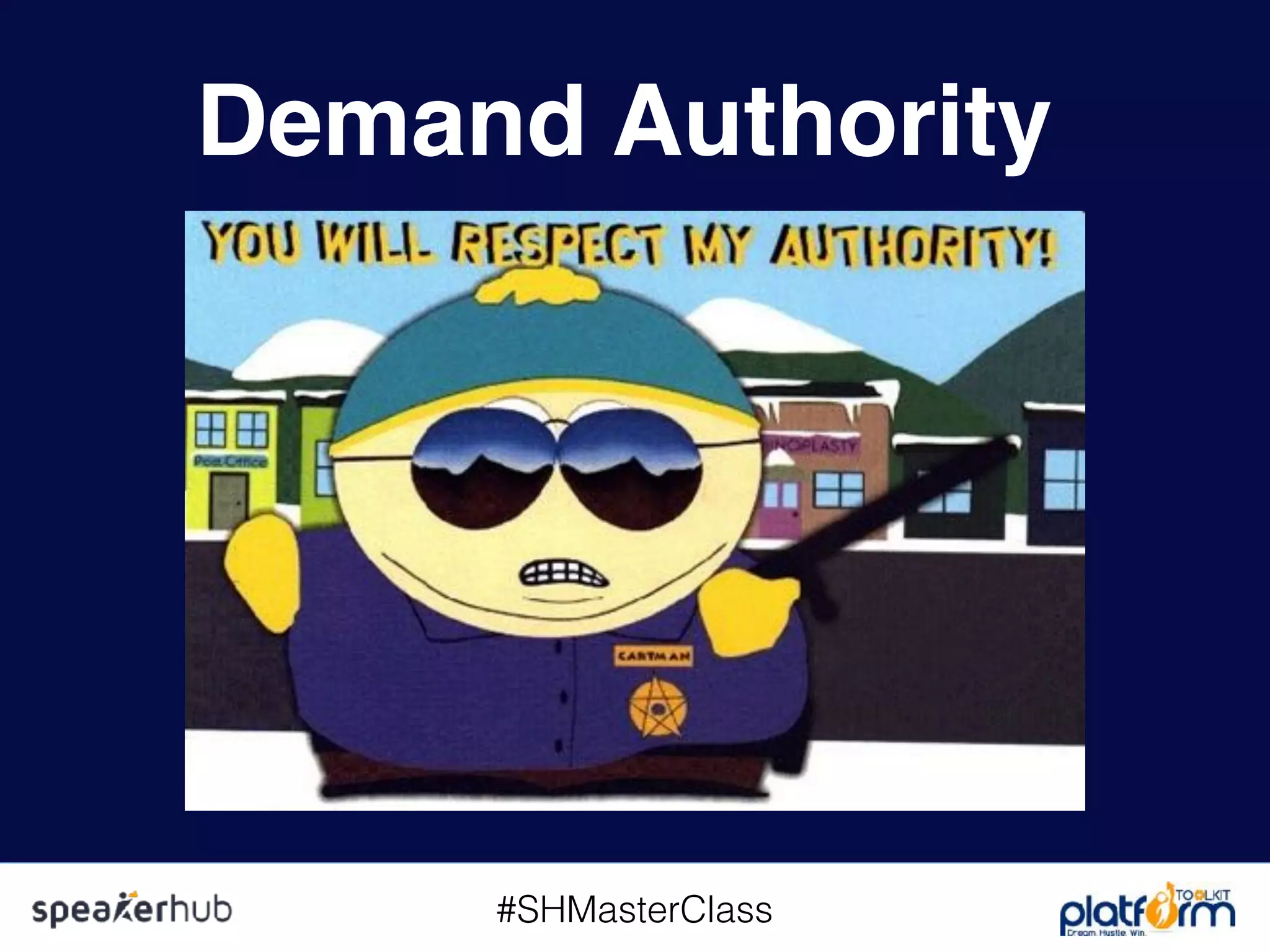 #SHMasterClass
Demand Authority
 