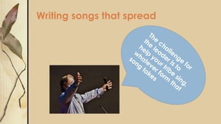 Writing songs that spread
 