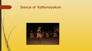 Dance of Kattunayakan

 