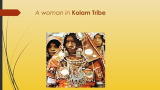 A woman in Kolam Tribe

 
