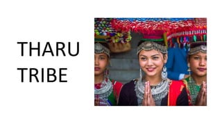 THARU
TRIBE
 
