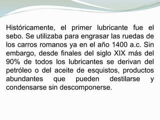 El Desgaste Es el daño de la superficie por remoción de material de una o ambas superficies sólidas en movimiento relativo. Es un proceso en el cual las capas superficiales de un sólido se rompen o se desprenden de la superficie. Es de esperarse que para aumentar la vida útil de un equipo se debe disminuir el desgaste al mínimo posible. 