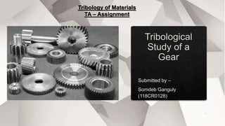 Tribology of Materials
TA – Assignment
1
 