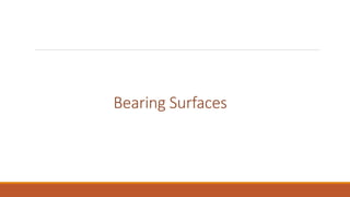 Bearing Surfaces
 