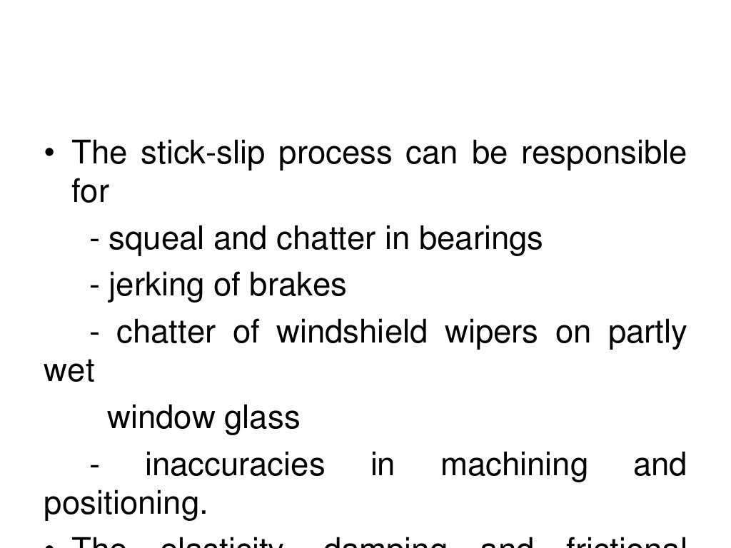 Tribology Aspects .Cause of friction,stick and slip phenomenon,slidin…