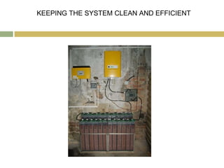 KEEPING THE SYSTEM CLEAN AND EFFICIENT
 