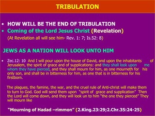 TRIBULATION (SIGNS) Matt.24: 29   Immediately after the tribulation of those days shall  the sun be darkened,   and the moon shall not give her light,   and the stars shall fall from heaven,   and the powers of the heavens shall be shaken: Matthew 24: 30   Then shall appear the sign of the Son of man  in heaven: and then shall all the tribes of the earth mourn, and they shall see the Son of man coming in the clouds of heaven  with power and great glory.  (Revelation) (No above signs for Rapture  – Matt.24:3-12; Lk.21:8-12 ) (Cataclysmic tribulation begins after the middle –Dan.9:27) 