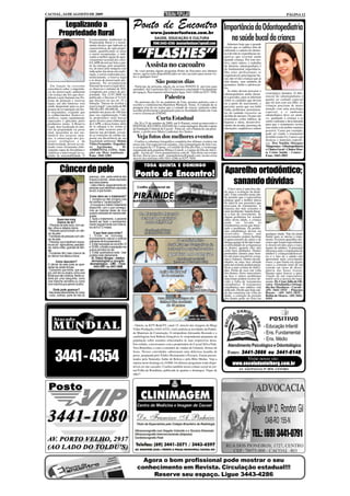 CACOAL, 14 DE AGOSTO DE 2009                                                                                                                                                                              PÁGINA 12


             Legalizando a                                                    Ponto de Encontro                                                      Importância da Odontopediatria
           Propriedade Rural                                                                www.jusmarlustoza.com.br
                                        Licenciamento Ambiental da
                                        Propriedade Rural é o instru-
                                                                                               SAÚDE, EDUCAÇÃO E CULTURA
                                                                                              FONE:3443-4286 - jusmarlustoza@gmail.com
                                                                                                                                                       na saúde bucal da criança
                                        mento técnico que indicará as                                                                                   Sabemos hoje que o grande
                                        características de cada propri-                                                                              receio que os adultos têm de
                                        edade, quantificando as áreas
                                        a serem recuperadas, e indi-
                                        cando a melhor opção de apro-
                                        veitamento racional dos solos.
                                                                                “FLASHES”                                                            enfrentar a cadeira do dentis-
                                                                                                                                                     ta é devido às experiências ne-
                                                                                                                                                     gativas que tiveram ainda
                                                                                                                                                     quando criança. Por este mo-
                                        O LAPR deverá ser feito a par-
                                        tir da entrega, pelo proprietá-
                                        rio, de uma carta-imagem com
                                                                                       Assista no cacoalro                                           tivo, entre outros, o trabalho
                                                                                                                                                     do dentista odontopediatra é
                                                                                                                                                     de fundamental importância.
                                        indicações das áreas em explo-        - Se você perdeu algum programa Ponto de Encontro nos últimos          São estes profissionais os
                                        ração, a serem exploradas eco-        meses, agora estão disponibilizados no site cacoalro para serem vis-
                                                                              tos a qualquer hora!                                                   responsáveis pela higiene bu-
                                        nomicamente, a reserva legal                                                                                 cal, não só das crianças que já
                                        e as áreas de preservação per-
                                        manente. Na recomposição                                São poucos dias                                      têm dentes, mas também de
                                                                                                                                                     gestantes, bebês e adolescen-
    Em função da crescente              florestal da reserva legal deve-      - Participe da próxima edição da revista PONTO E, prevista para
 consciência sobre a importân-          se observar o mínimo de 50%           setembro. Até o próximo dia 15 estaremos concluindo o fechamento       tes.
 cia da preservação ambiental           (cinqüenta por cento) da pro-         de espaços. Para maiores informações ligue 3443-4286 ou 9257-7850.        As mães devem procurar o
                                        priedade. Em 22.07.2008 foi                                                                                  odontopediatra ainda duran-         cronológica dentária. O dife-
 e do avanço das leis que disci-
 plinam a ação humana nas flo-
 restas de proteção e reservas
                                        publicado o Decreto nº 6.514,
                                        que descreve no seu art. 55 a
                                                                                                       Palestra                                      te a gravidez, para se informar
                                                                                                                                                     sobre os cuidados que devem
                                                                                                                                                                                         rencial do odontopediatra é
                                                                                                                                                                                         quanto ao cuidado especial
 legais, um alto interesse vem          infração "Deixar de averbar a         - No próximo dia 24, no auditório da Unir, teremos palestra com o      ter a partir do nascimento, e       que ele tem com seu filho. As
 sendo despertado para os pro-          reserva legal" com multa de R$        escritor e conferencista Hamilton Werneck. Tema: A vontade de se                                           crianças precisam de maior
                                                                              preparar tem de ser maior que a vontade de vencer. (palestra sobre     prevenir assim que seu bebê
 gramas de revegetação em áre-          500,00 a R$ 100.000,00... esti-                                                                              tenha problemas proeminen-          atenção com uma psicologia
                                                                              escolha profissional e preparação para as faculdades tendo em vista                                        especial, e o ambiente
 as degradadas, exigindo que            pulando um prazo de 180 dias          o novo sistema do ENEM).                                               tes do cuidado excessivo ou
 os conhecimentos técnico-ci-           para sua regularização. Cabe                                                                                 da falta do mesmo. Os pais são      odontológico deve ser atrati-
 entíficos sejam rapidamente
 repassados e aplicados pelos
                                        ao proprietário rural buscar
                                        apoio técnico para elaboração
                                                                                                Curta Estadual                                       orientados sobre hábitos de         vo, ajudando a criança a se
                                                                                                                                                                                         sentir confiante e descontraída
                                        do LAPR, e dessa forma, além          - De 20 a 23 de outubro de 2009, em Ji-Paraná, estará acontecendo o    higiene e dieta, desenvolvi-
 produtores rurais. A Reserva                                                                                                                        mento da arcada, presença de        para que o tratamento ocorra
 Legal, área localizada no inte-        de se adequar à lei, tornar-se        FESTIVAL SÓ CURTA-ESTADUAL e curta metragem. Recebe o apoio                                                sem medo e da melhor maneira
 rior da propriedade ou posse           apto a obter recursos para fi-        da Fundação Cultural de Cacoal - Funccal, sob a batuta de sua presi-   alterações, seqüência e ordem
                                                                              dente, a professora Maria Lindomar dos Santos.                                                             possível. Como por exemplo,
 rural, necessária ao uso sus-          nanciar sua atividade, cessan-                                                                                                                   pode ser citado o tratamento
 tentável dos recursos natu-
 rais, à conservação dos pro-
                                        do as restrições de crédito im-
                                        postas em decorrência da sua             Veja fotos dos melhores eventos                                                                         de bebês (entre 0 à 3 anos) com
                                                                                                                                                                                         técnicas e materiais específi-
 cessos ecológicos e da                 ilegalidade ambiental. Moisés         - Confira a cobertura fotográfica completa dos últimos eventos em
 biodiversidade, deverá ser uti-        Vieira Fernandes - Engenhei-          nosso site. Em especial esta semana, veja a inauguração da Arte Luz,                                       cos. Dra Natália Marques
 lizada como ferramenta efeti-          ro Agrônomo             -    M.       a cavalgada da 11ª Expoac, o Costelão do Dia dos Pais, a vernissage                                        Mingorance - Odontopediatria
 vamente capaz de disciplinar e         AMBIENTAL LTDA - Solu-                organizada pela arquiteta Mônica Limoli, e o jantar do Dia do Advo-                                        e Clínica Geral - Clínica Mon-
 viabilizar a intervenção no ca-        ções em Meio Ambiente -               gado . Acesse já!! www.jusmarlustoza.com.br . Não deixe seu evento                                         te Cristo Saúde - Centro -
 minho da sustentabilidade. O           Fone: 3441-2283                       de fora. Envie seu e-mail - jusmarlustoza@gmail.com; ou nos avise                                          Fone: 3443-3093
                                                                              através dos telefones (69) 3443-4286 ou 9257-7850.

                                                                                       TODA QUINTA E DOMINGO
            Câncer de pele                                                     Ponto de Encontro!                                                    Aparelho ortodôntico;
                                        pescoço, colo, parte externa dos
                                        braços e pernas - áreas expostas
                                        aos raios solares.
                                        - Lábio inferior, especialmente em
                                                                                                                                                       sanando dúvidas
                                        pessoas que trabalham expostas                                                                                   Cinco anos é uma boa ida-
                                        ao sol, e que fumam.                                                                                         de para a avaliação da denti-
                                                                                                                                                     ção. Uma consulta nesta ida-
                                        Como deve ser o tratamento?                                                                                  de permite que o especialista
                                        1. cirúrgico ou não cirúrgico (uso                                                                           planeje qual a melhor época
                                        de cremes e "cauterizações")                                                                                 de intervir nos pacientes que
                                        - A cirurgia é o melhor tratamento                                                                           precisam de tratamento. A
                                        disponível, com o que consegui-                                                                              maioria das más oclusões é
                                        mos as maiores taxas de cura                                                                                 mais facilmente tratada duran-
                                        quando realizada de maneira ade-                                                                             te a fase de crescimento. Se
                                        quada.                                                                                                       algum problema for notado
          Quem tem mais                 2. Após o tratamento, o paciente                                                                             antes desta idade, a criança
          chance de ter?                deverá ser fazer o acompanha-                                                                                pode ser levada ao
 - Pessoas de pele clara, com sar-      mento regularmente com interva-                                                                              ortodontista assim que detec-
 das, olhos e cabelos claros.           los de 6 a 12 meses.                                                                                         tado o problema. Os proble-
 - Pessoas que já tiveram um cân-                                                                                                                    mas ortodônticos devem ser
 cer de pele.                               O que fazer para evitar?                                                                                 resolvidos. Dentes mal              qualquer idade. Não há idade
 - Familiares de pessoas com cân-       1. Evitar se bronzear -                                                                                      posicionados podem facilitar        limite para se iniciar o trata-
 cer de pele.                           bronzeamento natural e artificial                                                                            o aparecimento de cáries e de       mento. Existem aparelhos dis-
 - Pessoas que trabalham expos-         (câmaras de bronzeamento).                                                                                   doença gengival devido à mai-       cretos que foram especialmen-
 tos ao sol - agricultores, pescado-    2. Evitar exposição ao sol entre 10                                                                          or dificuldade de se higienizar     te desenvolvidos para o trata-
 res, salva-vidas, guardas de trân-     e 16:00h, e limitar a exposição nos                                                                          os dentes quando eles não           mento de adultos. A principal
 sito.                                  outros períodos do dia.                                                                                      estão bem alinhados. Dentes         diferença entre o tratamento de
 - Fumantes têm mais chance de          3. Evitar queimadura solar. Usar                                                                             protruídos (dentes para fren-       adultos e crianças/adolescen-
 ter câncer nos lábios e boca.          protetor solar diariamente.                                                                                  te) são mais suscetíveis a trau-    tes é o fato de o adulto não
                                          Dr. Edson Borges - médico                                                                                  mas e fraturas. Dentes desali-      apresentar mais crescimento
         Como descobrir?                  dermatologista e cirurgião                                                                                 nhados ou uma face afetada          ósseo, o que limita em alguns
 O câncer de pele pode se apre-          dermatológico - CMC - Fone:                                                                                 pela má oclusão podem preju-        casos a correção total da má
 sentar de várias formas:                   3443-2001 ou 3441-3888                                                                                   dicar a auto-estima do indiví-      oclusão em casos de discre-
 - Caroçinho que brilha, que san-                                                                                                                    duo. Perda de osso em volta         pância das bases ósseas.
 gra, com dor ou coceira, como uma                                                                                                                   dos dentes, dores musculares        Quanto antes houver a inter-
 ferida que não cicatriza, ferida co-                                                                                                                na face e outros problemas          venção de um especialista,
 berta por uma casquinha, como                                                                                                                       funcionais podem ocorrer de-        maior será o sucesso do trata-
 uma mancha vermelha ou como                                                                                                                         vido a falta de tratamento          mento. Dr. César Júlio de Oli-
 uma mancha que parece cicatriz.                                                                                                                     ortodôntico. O tratamento           veira - Ortodontia e Ortope-
                                                                                                                                                     ortodôntico nos adultos está        dia dos Maxilares - Cacoal -
      Onde pode aparecer?                                                                                                                            indicado. Desde que haja saú-       (69) 3441-1915 - Pimenta
 - Nas áreas descobertas do corpo                                                                                                                    de das estruturas em volta do       Bueno - (69) 3451-2035 -
 - rosto, orelhas, parte de trás do                                                                                                                  dente, a correção da posição        Rolim de Moura - (69) 3442-
                                                                                                                                                     dos dentes pode ser feita em        4444




                                                                              - Ontem, na KTV-RedeTV, canal 15, através das imagens da Mega                                             - Educação Infantil
                                                                              Vídeo Produções (3443-4333), você conferiu as novidades da Pirâmi-
                                                                              de Materiais de Construção. O ortopedista Alexandre Rezende e o                                           - Ens. Fundamental
                                                                              cardiologista José Rubens Gonçalves Jr. responderam perguntas da
                                                                              população sobre assuntos relacionados às suas respectivas áreas.                                          - Ens. Médio
                                                                              Em estúdio, conversamos com a proprietária do Cacoal Selva Park,
                                                                              Vera Bianchini, e com o consultor de vendas da Unimed, Afonso de
                                                                                                                                                        Atendimento Psicológico e Odontológico


        3441 - 4354
                                                                              Jesus. Nossos convidados saborearam uma deliciosa lasanha de             Fones: 3441-3666 ou 3441-6148
                                                                              peixe, preparada pelo Toldu's Restaurante e Pizzaria. Foram presen-
                                                                              teados pela Naturalys Salão de Beleza e pela Blitz Modas. Veja a                   Visite nosso site:
                                                                              reprise neste domingo às 10:00h. Os últimos programas estão dispo-           www.escoladanielberg.com.br
                                                                              níveis no site cacoalro. Confira também nossa coluna social no jor-
                                                                              nal Folha de Rondônia, publicada às quartas e domingos. Fique de                   AV. SÃO PAULO, Nº 3070 - CENTRO
                                                                              olho!!




                                                                                                                                                                            Ângela Mª D. Rondon Gil
                                                                                                                                                                                        OAB-RO 155-N
                                                                                                                                                                            TEL.: (69) 3441-0791

                                                                                   Agora o bom profissional pode mostrar o seu
                                                                                 conhecimento em Revista. Circulação estadual!!!
                                                                                      Reserve seu espaço. Ligue 3443-4286
 