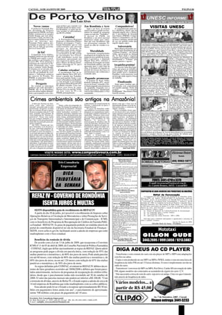 CACOAL, 14 DE AGOSTO DE 2009                                                                                                                                                                                                            PÁGINA 04




                                                          José Luiz Alves
     Novos rumos                      gaste político que o partido vem
                                      sofrendo diante de tantas crises.
                                                                              Em Rondônia e Acre                          Companheiros!                                              VISITAS UNESC
  O professor Fernando Pra-           Em Rondônia, as siglas que de-             Aqui e no Acre, já existem              A companheirada anda tris-
do, presidente do diretório           vem receber os descontentes,            muitos políticos agindo nos bas-        te e cabisbaixa, depois que foi
municipal do PMDB, em Porto           são PP, PV e PSDC.                      tidores no sentido de assegurar         obrigada engolir seco, e defen-
Velho, comunicou ao senador                                                   espaço ao lado dos "Verdinhos".         der o presidente do Senado
Valdir Raupp, que está aban-                                                  O pessoal do PSDB, em                   José Sarney (PMDB). Compa-
donando a sigla, em busca de                   Caixinha!                      Rondônia e em nível nacional            nheiro é companheiro, nas ho-
novos rumos políticos nas elei-          A Procuradoria Regional              permanece calado, pois, enten-          ras boas e amargas, mesmo que
ções do próximo ano.                  Eleitoral e o Ministério Público        dem que essa dissidência cabe           de vez em quando tenha que
Fernando Prado andava des-            Federal, investigam a "Contri-          aos governistas controlar. Pi-          engolir alguns sapos.                            Coordenador e professores do Curso de Administração reuniram se com
contente no partido e vai for-        buição Voluntária" que os 7 mil         menta no olho do vizinho é re-                                                           o Presidente e o Diretor Financeiro do CRA-RO/AC, para tratar sobre o
mar fila ao lado do governa-          comissionados que prestam               fresco.                                         Aniversário                              encontro dos professores e profissionais de administração que será rea-
dor Ivo Cassol (PP).                  serviços ao governo de                                                             Maria Helena Dornelles, res-                  lizado na UNESC. Na foto, da esq. para a direita, o Coord. de Adminis-
                                      Rondônia estão sendo obriga-                                                                                                     tração de Empresas, prof. Gustavo Costa Reis, o diretor financeiro do
           Já foi!                    dos a descontar de seus salári-                 Moralidade                      ponsável pela distribuição de a
                                                                                                                      "Tribuna Popular", em Porto                      CRA-RO/AC, Adm. René Valente Lovo, o prof. Fernando José Vieira
                                      os em beneficio do PP, partido             Apontando irregularidades            Velho, aniversariou no último                    Torres, o presidente do CRA-RO/AC, Adm. Francisco Emanuel Silveira,
   O deputado Tiziu Jidálias,         do governador Ivo Cassol.               na proposta de licitação da cons-                                                        o prof. Idmar França Carvalho e o prof. José Marques da Cruz.
também anunciou que deixará                                                                                           dia 15. Bem idade é segredo,
                                      Cada trabalhador assina um              trução do novo prédio da Assem-         contudo ela promete continuar                                                           Visita cortesia aos Diretores da
o PMDB para seguir o seu lí-          documento apresentado por               bléia Legislativa, o deputado                                                                                                   UNESC, o Presidente e o Diretor
der político o governador Ivo                                                                                         distribuindo a "Tribuna" por
                                      suas respectivas chefia que vai         Miguel Sena (PV), solicitou a           muitos janeiros e agosto.                                                               Financeiro do CRA-RO/AC, Adm.
Cassol (PP). Tiziu alimenta a         para o Banco do Brasil autori-          suspensão da licitação em nome                                                                                                  Francisco Emanuel e Adm. Renê
esperança de concorrer ao Se-                                                                                                                                                                                 Valente Lovo, respectivamente. Na
nado disputando uma vaga              zando o desconto de 3%, que é
                                      repassado ao PP.
                                                                              da moralidade pública, que não
                                                                              apresenta nem o valor total da
                                                                                                                        Aos gaúchos gremistas!                                                                foto, da esq. para a direita, o Dire-
com o senador Valdir Raupp.                                                                                              Da casa de Carne Boa Espe-                                                           tor Geral da UNESC, prof. Ismael
A disputa vai ser pesada, uma                                                 obra. A licitação foi lançada no        rança, que graças ao trabalho e                                                         Cury, Adm. Francisco Emanuel, o
vez que Tiziu promete levar             Cabelos eriçados!                     período de recesso da Casa e os         perseverança estão atendendo                                                            Coord. de Administração de Em-
com ele um punhado de vere-              A possibilidade real, da se-         parlamentares não conheciam o           num prédio novo e moderno.                                                              presas, prof. Gustavo Costa Reis,
                                                                              conteúdo dela.                                                                                                                  o Adm. René Valente Lovo e o Pre-
adores e lideranças políticas         nadora Marina Silva (PT-AC),                                                    Parabéns, vocês merecem, isso                                                           sidente da Mantenedora, Dr. An-
no interior do Estado. No             trocar o partido dos Trabalha-                                                  mostra que nada supera a força                                                          tônio Carlos do Nascimento.
PMDB, as principais lideran-
ças não acreditam.
                                      dores pelo partido Verde, e con-
                                      correr a Presidência da Repúbli-
                                                                              Pagando promessas                       do trabalho.                                     Câmara Municipal dos Vereadores
                                                                                 O prefeito de Porto Velho,                                                            propõe parceria com a UNESC para
                                      ca, tem deixado os governistas          Roberto Sobrinho (PT), encon-                   Finalizando                              realização do Projeto Família, o qual
         Desgaste                     que apóiam Dilma Rousseff (PT)          tra-se em Israel, visitando a Ter-         Antes quero lembrar que o                     tem por objetivo aproximar pais e res-
                                                                                                                                                                       ponsáveis familiares de crianças e ado-
   Na verdade as lideranças           de cabelos eriçados. Caso con-          ra Santa pagando uma promessa           Corinthians está contratando
                                      cretize essa troca de sigla,                                                                                                     lescente com o ensino escolar, para
políticas que estão deixando o                                                de campanha. Enquanto isso a            um jogador japonês. Nome do                      melhor desenvoltura da educação. Na
PMDB, não só em Rondônia,             Marina Silva no partido Verde,          cidade permanece abandonada             craque:          "Tavortando                     foto, da esq. para a direita, o Diretor
mas em outras regiões demons-         vai tirar votos do PT e do              com as ruas esburacadas e o lixo        Prashigunda". Boa leitura e bom                  Geral da UNESC, prof. Cury, e os
tram a preocupação com o des-         PMDB, principalmente.                   acumulado.                              final de semana.                                 coordenadores do Projeto Família,
                                                                                                                                                                       William Gomack e Nilson Ferreira.
                                                                                                                                                                                                                  Em visita cortesia ao Diretor Ge-
 Crimes ambientais são antigos na Amazônia!                                                                                                                                                                       ral da UNESC, o Procurador Ge-
                                                                                                                                                                                                                  ral do Município, Dr. Marcelo
                                                                                                                                                                                                                  Vagner Pena Carvalho e sua sobri-
    A idéia que fazemos da Ama-       ses.                                    conhecimento do comportamento da        deram conta que o fruto seco de                                                             nha, acadêmica de Direito, Thalia
zônia como uma "natureza                 Vamos voltar um pouquinho no         floresta, e praticavam na época o       determinadas plantas servia de ma-                                                          Célia Pena da Silva. Na foto, da
intocada" vem sendo cada vez mais     tempo: Em função da vegetação rica      manejo florestal.                       téria-prima para a confecção de                                                             esq. para a direita, Dr. Marcelo,
questionada. Pesquisas revelam        e de fartura de alimentos, o homem          Os povos da Amazônia soube-         objetos cortantes.                                                                          acadêmica Thalia e o Diretor Ge-
que, ao contrário do que se pensa,    amazônico tornou-se caçador,            ram modificar o ecossistema, trans-         Essas sociedades foram capa-                                                            ral da UNESC, prof. Ismael Cury.
ela já era ocupada a mais de 11 mil   coletor horticultor, ceramista e fi-    plantaram ou manipularam espéci-        zes de desenvolver um comércio
anos, portanto, bem distante da       nalmente, agricultor, enquanto seus     es selvagens vegetais comestíveis, ou   supra-regional a partir de sua pro-              Em visita cortesia a UNESC,
visão tradicional de "floresta im-    irmãos do norte permaneceram, por       medicinais. Tomemos como exem-          dução. Faziam trocas regulares de                o Secretário Municipal de
penetrável". Temos uma região         muito tempo, predominantemente          plo a mandioca, na região que com-      matérias-primas, machados de                     Fazenda em Ji-Paraná, prof.
rica em vestígios humanos e ar-       caçadores. Organizados regional-        preende hoje Rondônia, no Alto          pedra, adornos e sal, mantinham                  Washington Roberto Nasci-
queológicos com um potencial que      mente, vivendo por longos períodos,     Madeira. O processo de                  um intercâmbio comercial amplo                   mento e o Filósofo, Dr.
ainda não foi analisado pelas pes-    em determinados habitats transfor-      domesticação da mandioca data de        que unia povos distantes. O obje-                Arlindo Xavier (formado em
                                                                                                                                                                       Direito pela famosa Faculda-
quisas cientificas.                   maram paisagens e desenvolveram         cerca de 8 mil anos, envolveu a ma-     tivo do comércio não era o acumu-                de das Arcadas da USP em
    Até 1650, o homem que ocu-        sociedades complexas, estratificadas    nipulação de espécies selvagens, se-    lo de riquezas monetárias e sim                  São Paulo - também forma-
pava Amazônia, vivia da pesca e       e unificadas por chefes regionais-,     lecionando ao longo do tempo vari-      aquisição de novas mercadorias,                  do em Filosofia, Contabili-
da caça, cultivando pequenas la-      os chamados cacicados.                  edades com raízes mais grossas e        trocas de conhecimento através de                dade e Jornalismo), a falar so-
vouras para a sobrevivência ob-          Veja que interessante: Hoje te-      longas, da qual extraiam o veneno,      objetos produzidos regionalmen-                  bre o progresso administra-
servando os ciclos da natureza, e,    mos um novo quadro à respeito do        utilizando instrumentos como o ra-      te como os Caripunas no Madei-                   tivo do Prefeito de Ji-Paraná, Dr. José de Abreu Bianco (ex-governador,
se servindo dela para recolher ma-    povoamento da Amazônia constitu-        lador, tipiti e o cumatá.               ra, citados no século 16 por                     deputado e senador). Na foto, da esq. para a direita, Dr. Arlindo, prof.
térias primas para a confecção de     ído de sociedades pré-coloniais que         Após a fermentação ou               Cristóbal de Acuña, que faziam                   Washington e o Diretor Geral da UNESC, Ismael Cury.
objetos, como, no caso da cuieira.    desenvolveram um sofisticado arte-      cozimento, o veneno era eliminado       bancos trabalhados em forma de
Importante ressaltar que nesse pe-    sanato ceramista, datado de 5 a 7       e permitia sua ingestão na forma de     animais e eram trocados por ou-                  UNESC- Faculdades Integradas de Cacoal - Cursos de Mestrado, Pós-Graduação
                                                                                                                                                                       e Graduação: Psicologia, Direito, Administração, Letras, Contabilidade, Pedagogia,
ríodo não existia agricultura como    mil anos. As sociedades tribais pré-    alimentação, como o biju, a farinha e   tros produtos. Vamos fazer o se-                 Informática, Economia e Gestão em Comunicação. Cursos de Educação à Distancia
a entendemos, mas horticultura e      colonial foram capazes de domesti-      a tapioca. Do mesmo modo, temos         guinte: Na semana quem vem, falo                 - Graduação: UNISA DIGITAL – Pós-Graduação à Distância: ESAB
arbicultura. A agricultura sistema-   carem plantas, mesmo antes da ce-       a pupunha, amplamente consumida         sobre os crimes ambientais, come-                Jornalista Responsável: Prof. Ismael Cury – 764 DTR/RO Redatora: Profª. Helem
                                                                                                                                                                       dos Anjos. UNESC 1985/2009 – 24 Anos de pioneirismo na Amazônia Ocidental,
tizada e com fins lucrativos, surge   râmica, tinham seu modo de vida or-     na Amazônia, também domesticada         tidos a partir de 1650, pelos ditos              pela iniciativa privada.
a partir do processo de coloniza-     ganizado em torno da caça, da pesca     pelos povos indígenas. Da mesma         civilizados. Esse tema é empolgan-
ção com a chegada dos portugue-       e da coleta de frutas e tinham grande   maneira observando a natureza, se       te.             José Luiz Alves

           VISITE NOSSO SITE: www.campoelavoura.com.br                                                                                                                                                                  Elcirone Deiró
 campo.lavoura@yahoo.com.br / campoelavoura@gmail.com / Telefone: (69) 30263747                                                                                                                                                   Gerente
                                                                                                                                EDITAL DE CITAÇÃO
                                                                                                                                 PRAZO DE 30 DIAS                                                                      (69) 9982-1877
                                        Três Consultoria                                                              DE: ISA CAMPO DALL ORTO, Brasilei-
                                                                                                                      ro, atualmente em local incerto e não sabi-
                                          Empresarial                                                                 do.
                                                                                                                      FINALIDADE: CITAÇÃO da parte acima
                                                                                                                      qualificada, para todos os termos da presen-
                                                                                                                      te ação, para que apresente defesa. Não sen-
                                                                                                                      do apresentado contestação presumir-se-ão

                                         Dica                                                                         aceitos como verdadeiros os fatos articula-
                                                                                                                      dos pelo autor (CPC artigos 285 e 319).
                                                                                                                      Prazo: 15 (quinze) dias contados após o
                                                                                                                      transcurso do prazo deste edital.
                                                                                                                      Vara: 2ª Vara Cível
                                      Tributária                                                                      Processo: 007.2008.009155-9
                                                                                                                      Classe: Conversão litigiosa de separação
                                                                                                                      em divórcio
                                                                                                                                                                                        FONES: 3441-4710 e 3370
                                                                                                                      Parte Autora: A.G. X.                                        E-mail: tozzocacoal@nettravel.com.br
                                      da Semana                                                                       Advogado: Ana Carolina Faria e Silva OAB
                                                                                                                      3842
                                                                                                                      Valor da Ação: R$ 1.000,00 - em 09.10.2008
                                                                                                                                                                                  Av. Castelo Branco, 16532 - Cacoal/RO
                                                                                                                      Cacoal, 16 de janeiro de 2009.
                                                                                                                           ÁUREO VIRGÍLIO QUEIROZ
                                                                                                                                   Juiz(a) de Direito                  COOPERATIVA DE AGRO-NEGÓCIOS DOS PRODUTORES DA AMAZÔNIA

   REFAZ IV - GOVERNO DE RONDÔNIA                                                                                     Sede do Juízo: Fórum Min. José Américo de
                                                                                                                      Almeida, Rua dos Pioneiros,2425 - Centro
                                                                                                                      - Cacoal, Cep: 78.976-902 - Fone/Fax: (69)
                                                                                                                      3441-4145/2297/3382.               (1502)
                                                                                                                                                                                          Edital de Convocação
                                                                                                                                                                           A Cooperativa de Agro-negócios dos Produtores da Amazônia, porta-
                                                                                                                                                                       dora do CNPJ. sob número 06.864.667/0001-19, devidamente registrada
                                                                                                                                                                       Sob 189/04, através de seu Presidente o Sr. Edivaldo Basto de Souza, se faz


       ISENTA JUROS E MULTAS
                                                                                                                                                                       a Convocação da Assembléia Geral Extraordinária, a realizar-se dia 06
                                                                                                                                   1ª VARA CÍVEL                       Setembro de 2009, no Auditório da Escola de Primeiro e Segundo Graus,
                                                                                                                       EDITAL DE CITAÇÃO E INTIMAÇÃO
                                                                                                                                    PRAZO: 20 dias                     Bernardo Guimarães, sito a Rua Antonio de Paulo Nunes, 737, nesta cidade
                                                                                                                      DE: Aleixo Barreto, último endereço Av.          às 9:00 horas convocações de numero 31 a todos os cooperados ativos com
                                                                                                                      Rondônia, nº 3659, Município de Alta Flo-        direitos de votos, para discussão e votação de matérias de interesses de
                                                                                                                      resta/RO, atualmente em lugar incerto e não
                                                                                                                                                                       todos conforme a pauta a seguir:
     SEFIN disponibiliza guia de recolhimento do REFAZ IV                                                             sabido.
                                                                                                                      FINALIDADE: Citação do Requerido                     01 - Projeto de Seqüestro de Carbono/Conclusão de documentação;
                                                                                                                      Aleixo Barreto, para PAGAR no prazo de               02 - Os cooperados aptos a receber créditos;
     A partir do dia 28 de julho, já é possível o recolhimento do Imposto sobre                                       15 (quinze) dias, contados da dilação do
                                                                                                                      prazo do Edital a dívida a seguir                    03 - Os cooperados inaptos;
 Operações Relativas à Circulação de Mercadorias e sobre Prestações de Servi-                                         identificada, ou no mesmo prazo opor em-
                                                                                                                      bargos sob pena de ser convertido em títu-
                                                                                                                                                                           04 - Aprovação das contas Exercício 2007 e 2008.
                                                                                                                      lo executivo, ficando ciente que a não con-
 ços de Transporte Interestadual e Intermunicipal e de Comunicação - ICMS,                                            testação presumir-se-ão como verdadeiros
                                                                                                                      os fatos articulados pelo autor, quanto à
                                                                                                                                                                           Sem mais para o momento antecipamos e agradecemos a presença de
                                                                                                                                                                       todos e também visitantes.
 com os benefícios do Programa de Recuperação de Créditos da Fazenda Públi-                                           matéria de fato, sob pena de revelia e confis-
                                                                                                                      são (art. 232, do CPC).
                                                                                                                                                                                                                Cacoal, 04 Agosto de 2009.
                                                                                                                      Valor da dívida: R$ 714,43 (setecentos e                       Edivaldo Basto de Souza - Presidente
 ca Estadual - REFAZ IV. As guias de pagamento poderão ser emitidas através do                                        quatorze reais e quarenta e três centavos).
                                                                                                                      Em 21.10.2008.
 portal do contribuinte disponível no site da Secretaria Estadual de Finanças -                                       Processo: 007.2008.010430-8

 SEFIN, www.sefin.ro.gov.br, facilitando assim a adesão de empresas que estão
                                                                                                                      Classe: Ação Monitória
                                                                                                                      Exequente: Sociedade Regional de Educa-
                                                                                                                      ção e Cultura Ltda
                                                                                                                      Executado: Aleixo Barreto
                                                                                                                                                                                                  Mototaxi
 inadimplentes com o fisco estadual.                                                                                  Sede do Juízo: Fórum Min. José Américo de
                                                                                                                      Almeida, Rua dos Pioneiros,2425 - Centro
                                                                                                                      - Cacoal, Cep: 78.976-902 - Fone/Fax: (69)
                                                                                                                      3441-4145.
                                                                                                                      Cacoal-RO, 03 de junho de 2009.
                                                                                                                                                                         GILSON GUDE
      Benefícios da remissão de dívida                                                                                  Bruno Magalhães Ribeiro dos Santos
                                                                                                                               Juiz de Direito Substituto                3443.2695 / 9991.5050 / 9213.5882
      De acordo com a Lei de 13 de julho de 2009, que recepciona o Convênio                                                                      Edição: 1500 e 1501


 ICMS nº 11 de 03 de abril de 2009, do Conselho Nacional de Política Fazendária
 - CONFAZ, órgão que define nacionalmente as regras do REFAZ. Quem aderir
 ao programa pode pagar a dívida em parcela única, com redução de 95% das
                                                                                                                            DIGA ADEUS AO CD PLAYER
 multas punitivas e moratórias e, de 80% dos juros de mora; Pode ainda parcelar                                          - Transforme o som comum do carro em um player de MP3 e MP4 sem adaptações
 em até 60 meses, com redução de 80% das multas punitivas e moratórias e, de                                             com fios ou cabos.
 60% dos juros de mora; ou em até 120 meses com redução de 65% das multas                                                - Capta o som produzido no seu MP3 ou MP4 e WMA, emite o som em uma faixa de
 punitivas e moratórias e, de 50% dos juros de mora.                                                                     freqüência de rádio FM em até 15 faixas distintas. O som é simplesmente ouvido no
      As regras definidas pelo CONFAZ, só entram no REFAZ IV débitos decor-                                              rádio do carro.
 rentes de fatos geradores ocorridos até 30/06/2008 e débitos que foram parce-                                           - Transmissor / conversor de MP3 ou MP4, Pen Drive, Cartão SD em estação de rádio
 lados anteriormente, inclusive de programas de recuperação de créditos tribu-                                           FM, alguns modelos são conectados ao acendedor de cigarro do carro 12 V.
 tários, desde que o parcelamento tenha sido rescindido até 30 de outubro de                                             - Não necessário a troca do som do carro: seja novo ou antigo. Uma vez que é transmi-
 2008. O valor das parcelas mensais não poderá ser inferior a R$ 100,00. "Com                                            tido através de freqüência de rádio.
 a remissão de dívidas, através do Refaz IV, o Estado espera a adesão de cerca de
 14 mil empresas de Rondônia que estão inadimplentes com os cofres públicos.                                              Vários modelos... a
      Esta adesão pode levar o Estado a recuperar aproximadamente R$ 30 mi-
 lhões em pagamentos feitos ainda este ano", e parcelamento de aproximada-
                                                                                                                          partir de R$ 45,00                                                                              FOTO ME
                                                                                                                                                                                                                                 RAMENT
                                                                                                                                                                                                                                       E ILUST
                                                                                                                                                                                                                                              RATIVA



 mente 700 milhões com prazo de pagamento até 10 anos.

 Escritório Três Consultoria Empresarial
                                                                                                                                                                                           Av. 7 de Setembro, 2485 - Cacoal
 Av. Belo Horizonte, n°. 2297, sala 03, Cacoal - RO, Tel. 69-3441-0401 / 8466-4199
 E-mail: rodolpho_tresconsultoria@hotmail.com                                                                                                                                          Disque entrega: 3441-5233
 